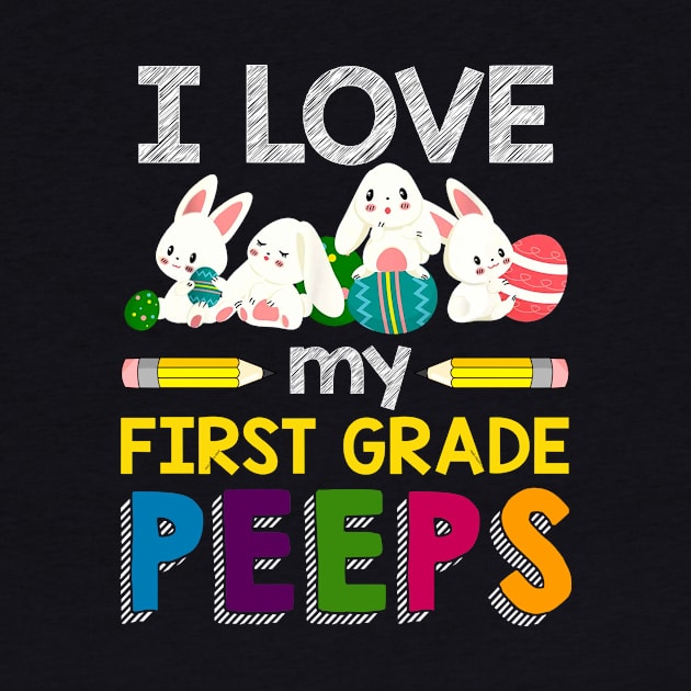 I Love My First Grade Peeps Teacher by suttonouz9